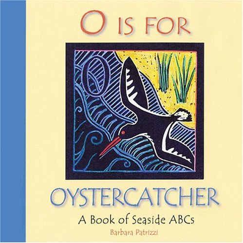 cover image O Is for Oystercatcher: A Book of Seaside ABCs