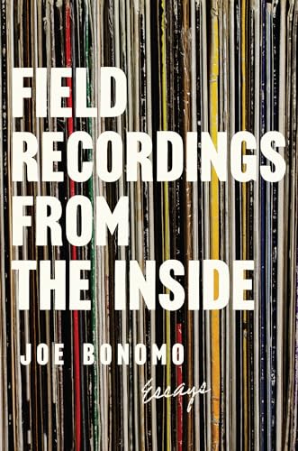 cover image Field Recordings from the Inside: Essays