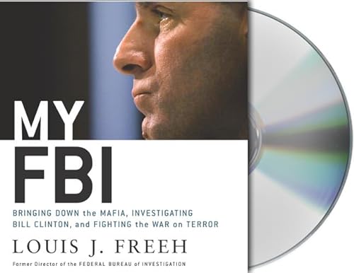 cover image My FBI: Bringing Down the Mafia, Investigating Bill Clinton and Fighting the War on Terror