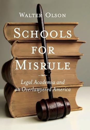 cover image Schools for Misrule: Legal Academia and an Overlawyered America