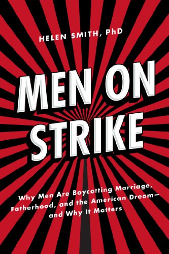 cover image Men on Strike: Why Men are Boycotting Marriage, Fatherhood, and the American Dream—and Why It Matters