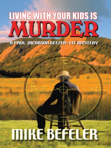 cover image Living with Your Kids Is Murder: A Paul Jacobson Geezer-Lit Mystery