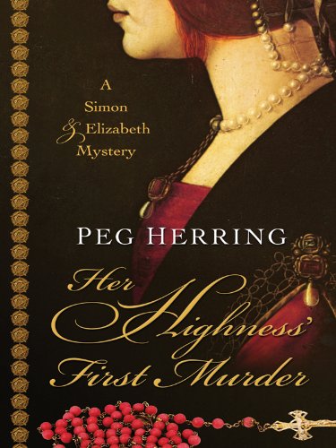 cover image Her Highness' First Murder: A Simon & Elizabeth Mystery