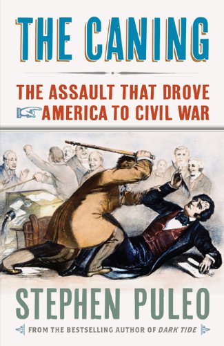 cover image The Caning: The Assault that Drove America to Civil War 