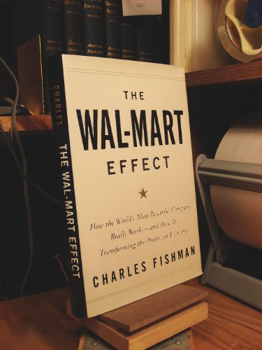 cover image The Wal-Mart Effect: How the World's Most Powerful Company Really Works--And How It's Transforming the American Economy