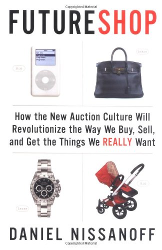 cover image Futureshop: How the New Auction Culture Will Revolutionize the Way We Buy, Sell, and Get the Things We Really Want