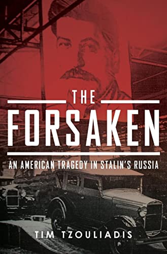 cover image The Forsaken: An American Tragedy in Stalin's Russia