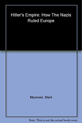 cover image Hitler’s Empire: How the Nazis Ruled Europe