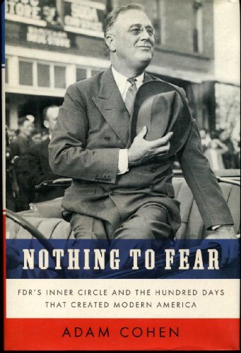 cover image Nothing to Fear: FDR's Inner Circle and the Hundred Days That Created Modern America