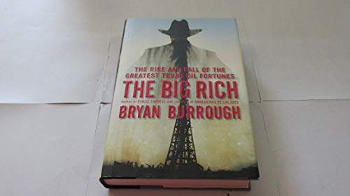 cover image The Big Rich: The Rise and Fall of the Greatest Texas Oil Fortunes