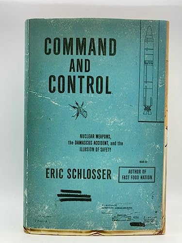 cover image Command and Control: Nuclear Weapons, the Damascus Accident, and the Illusion of Safety