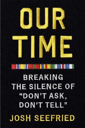cover image Our Time: Breaking the Silence of "Don't Ask, Don't Tell"