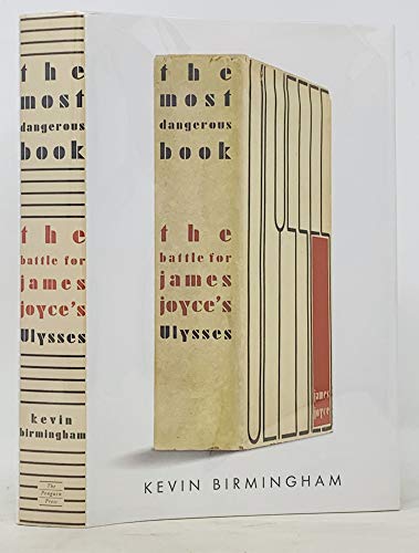 cover image The Most Dangerous Book: The Battle for James Joyce’s Ulysses