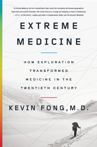 cover image Extreme Medicine: How Exploration Transformed Medicine in the Twentieth Century