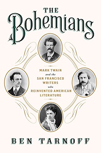 cover image The Bohemians: Mark Twain and the San Francisco Writers Who Reinvented American Literature