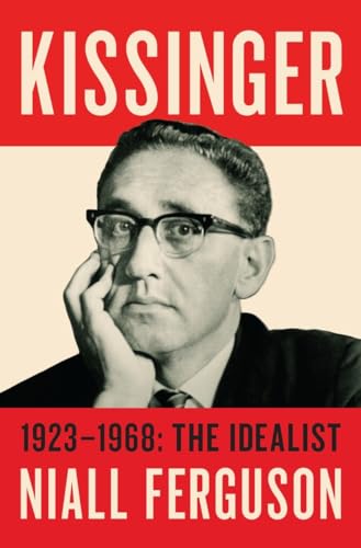 cover image Kissinger: The Idealist, 1923–1968