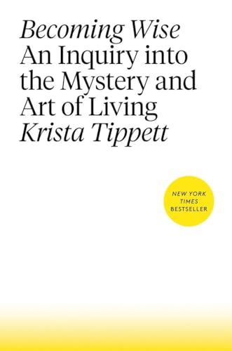 cover image Becoming Wise: An Inquiry into the Mystery and Art of Living