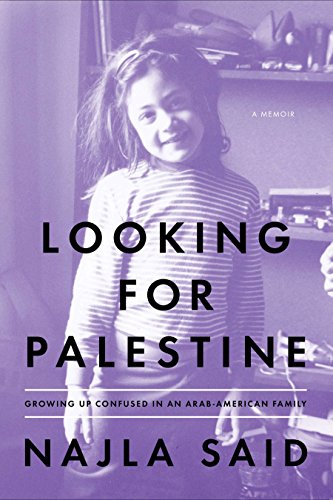 cover image Looking for Palestine: Growing Up Confused in an Arab-American Family