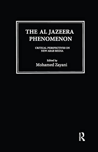 cover image The Al Jazeera Phenomenon: Critical Perspectives on New Arab Media
