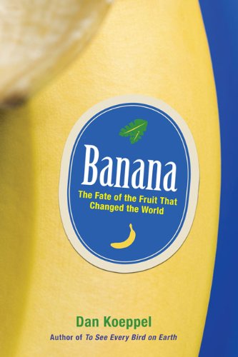 cover image Banana: The Fate of the Fruit That Changed the World