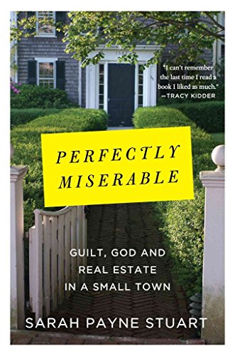 cover image Perfectly Miserable: Guilt, God, and Real Estate in a Small Town 
