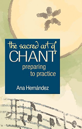 cover image THE SACRED ART OF CHANT: Preparing to Practice