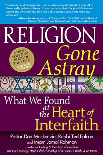 cover image Religion Gone Astray: 
What We Found at the Heart 
of Interfaith