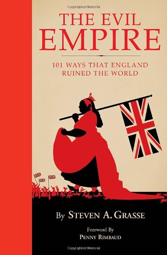 cover image Evil Empire: 101 Ways That England Ruined the World