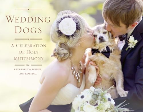 cover image Wedding Dogs: A Celebration of Holy Muttrimony