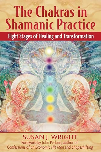 cover image The Chakras in Shamanic Practice: Eight Stages of Healing and Transformation