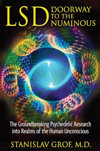 cover image LSD: Doorway to the Numinous: The Groundbreaking Psychedelic Research Into Realms of the Human Unconscious