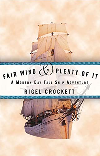 cover image FAIR WIND & PLENTY OF IT: A Modern-Day Tall Ship Adventure