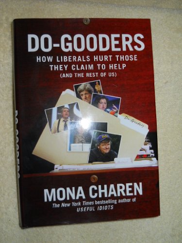 cover image DO-GOODERS: How Liberals Hurt Those They Claim to Help (and the Rest of Us)