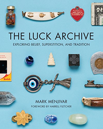 cover image The Luck Archive: Exploring Belief, Superstition, and Tradition