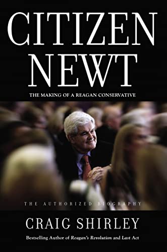 cover image Citizen Newt: The Making of a Reagan Conservative 