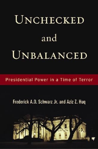 cover image Unchecked and Unbalanced: Presidential Power in a Time of Terror