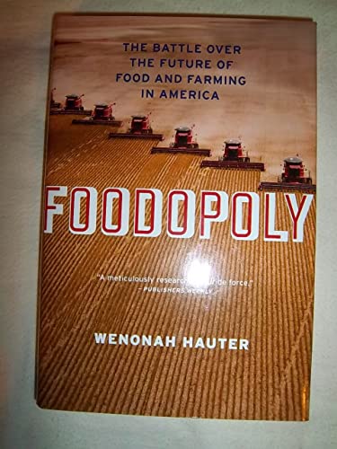 cover image Foodopoly: 
The Battle over the Future of Food and Farming in America