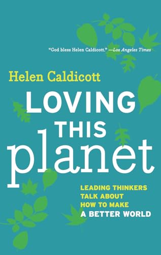 cover image Loving This Planet: 
Leading Thinkers Talk About 
How to Make a Better World