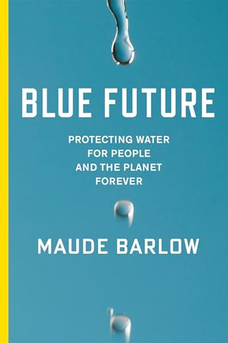 cover image Blue Future: Protecting Water for People and the Planet Forever