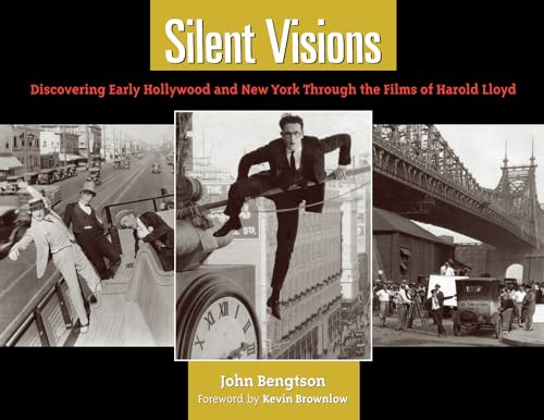 cover image Silent Visions: Discovering Early Hollywood and New York Through the Films of Harold Lloyd