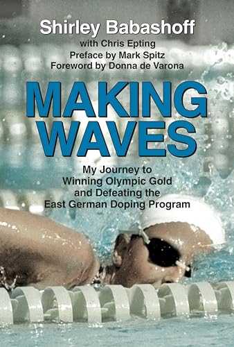 cover image Making Waves: My Journey to Winning Olympic Gold and Defeating the East German Doping Program