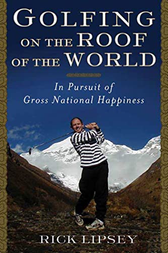cover image Golfing on the Roof of the World: In Pursuit of Gross National Happiness