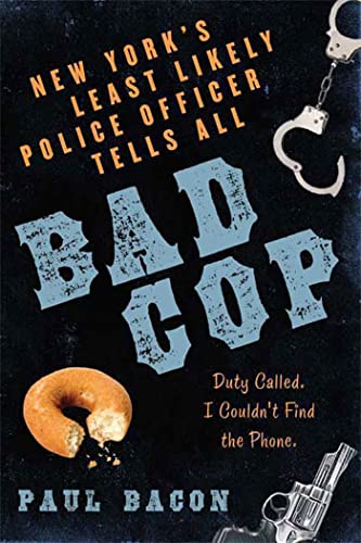 cover image Bad Cop: New York's Least Likely Police Officer Tells All
