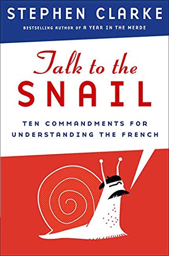 cover image Talk to the Snail: Ten Commandments for Understanding the French