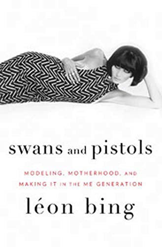 cover image Swans and Pistols: Modeling, Motherhood, and Making It in the Me Generation