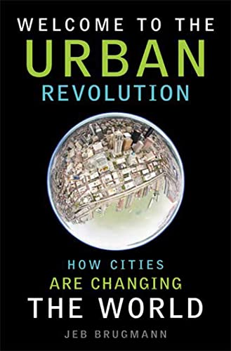 cover image Welcome to the Urban Revolution: How Cities Are Changing the World