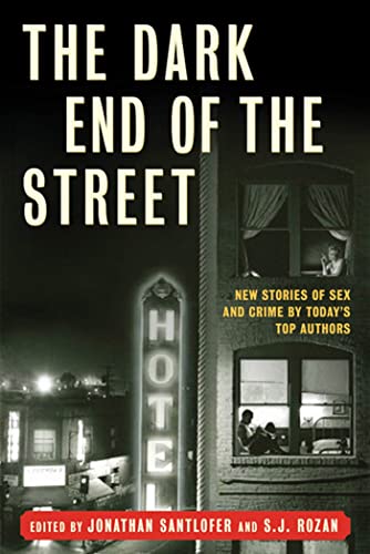 cover image The Dark End of the Street: New Stories of Sex and Crime by Today's Top Authors