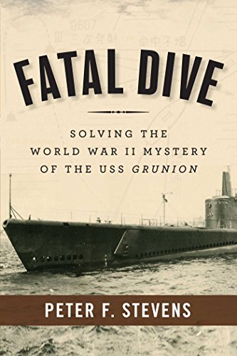 cover image Fatal Dive: Solving the World War II Mystery of the U.S.S. Grunion