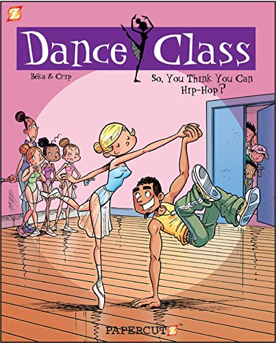 cover image Dance Class #1: 
So, You Think You Can Hip-Hop?