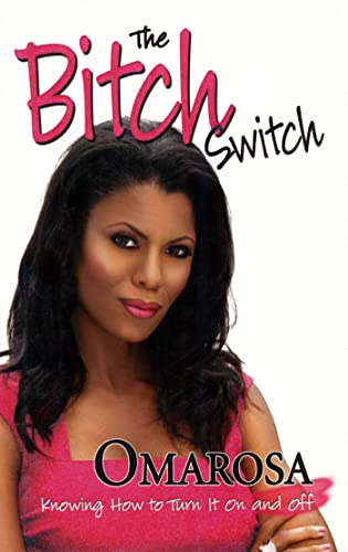 cover image The Bitch Switch: Knowing How to Turn It on and Off